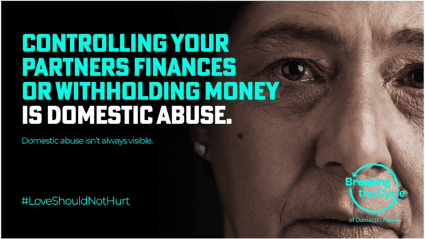 Close-up of an older woman's face, overlaid with text 'Controlling your partner's finances or withholding money is domestic abuse. Domestic abuse isn't always visible.' and hashtag #LoveShouldNotHurt, with the Breaking the Cycle of Domestic Abuse logo.